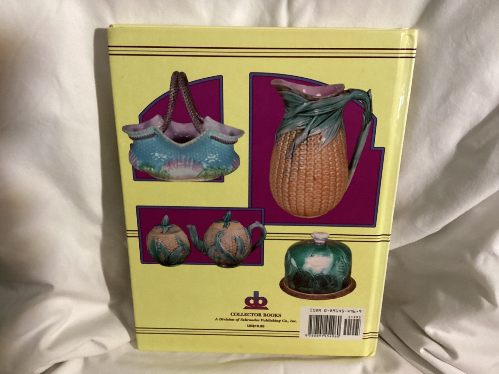 The Collector's Encyclopedia Of Majolica Identification And Value Guide Book