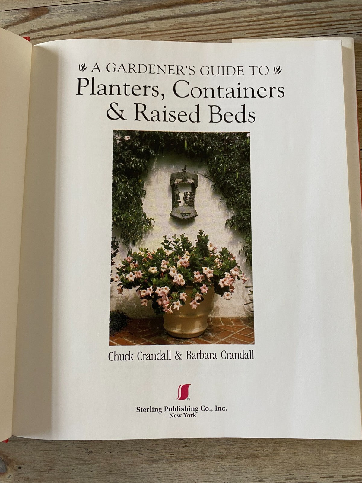 Planters Containers & Raised Beds A Gardeners Guide By Chuck & Barbara Grandall