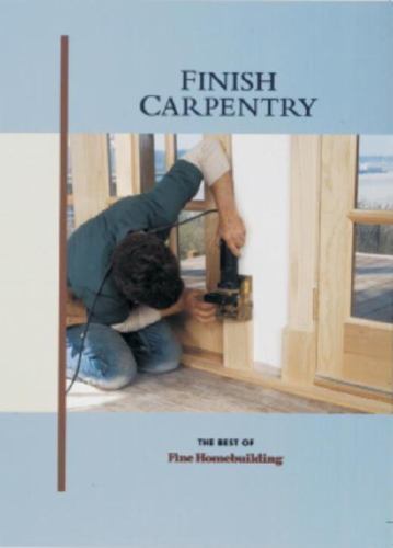 For Pros By Pros. Finish Carpentry Book